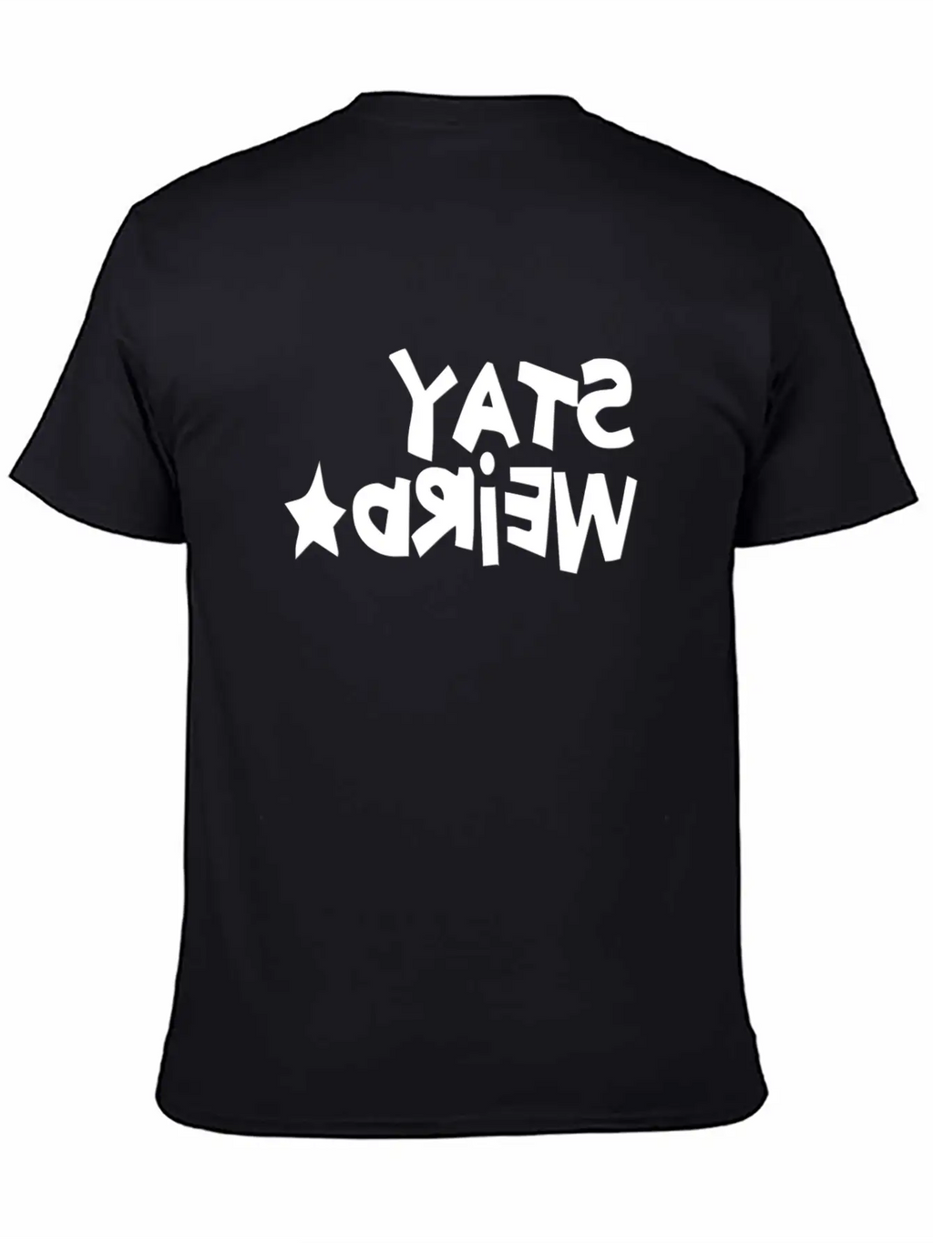 STAY WEIRD REVERSED Unisex Short Sleeve Soft Cotton T-Shirt – Casual Everyday Wear