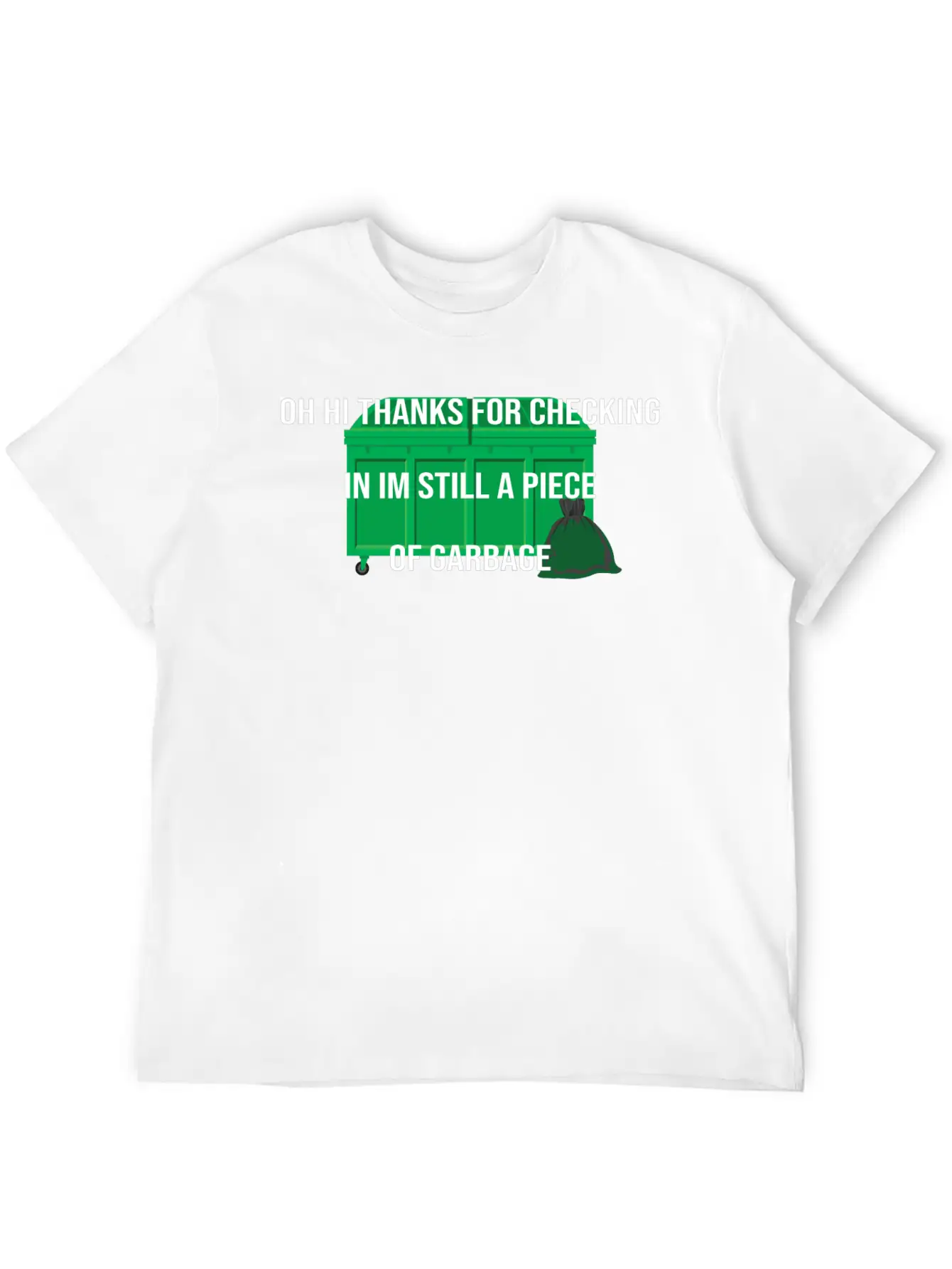 Still A Piece Of Garbage,cool Idea Design Breathable Soft Cotton T-Shirt – Timeless Casual Look