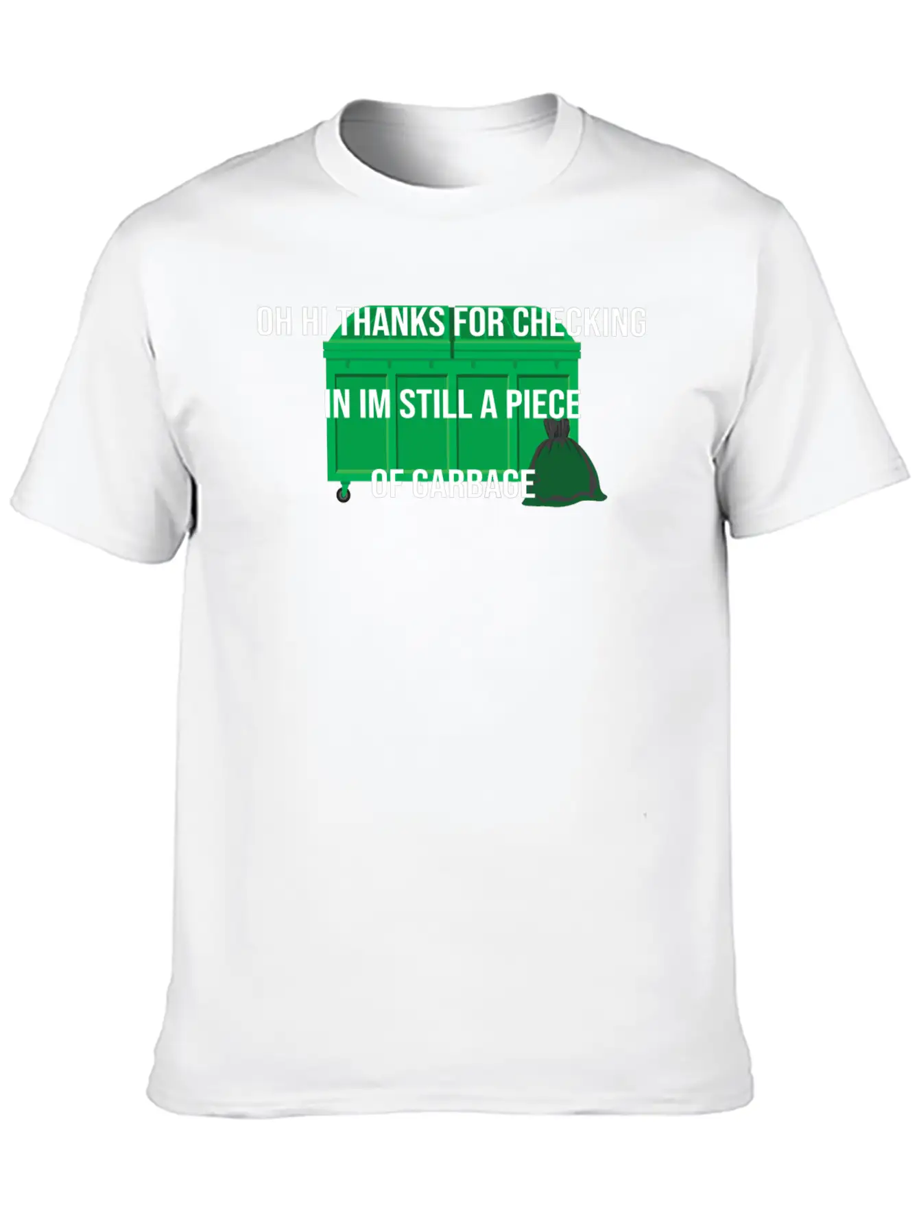 Still A Piece Of Garbage,cool Idea Design Breathable Soft Cotton T-Shirt – Timeless Casual Look