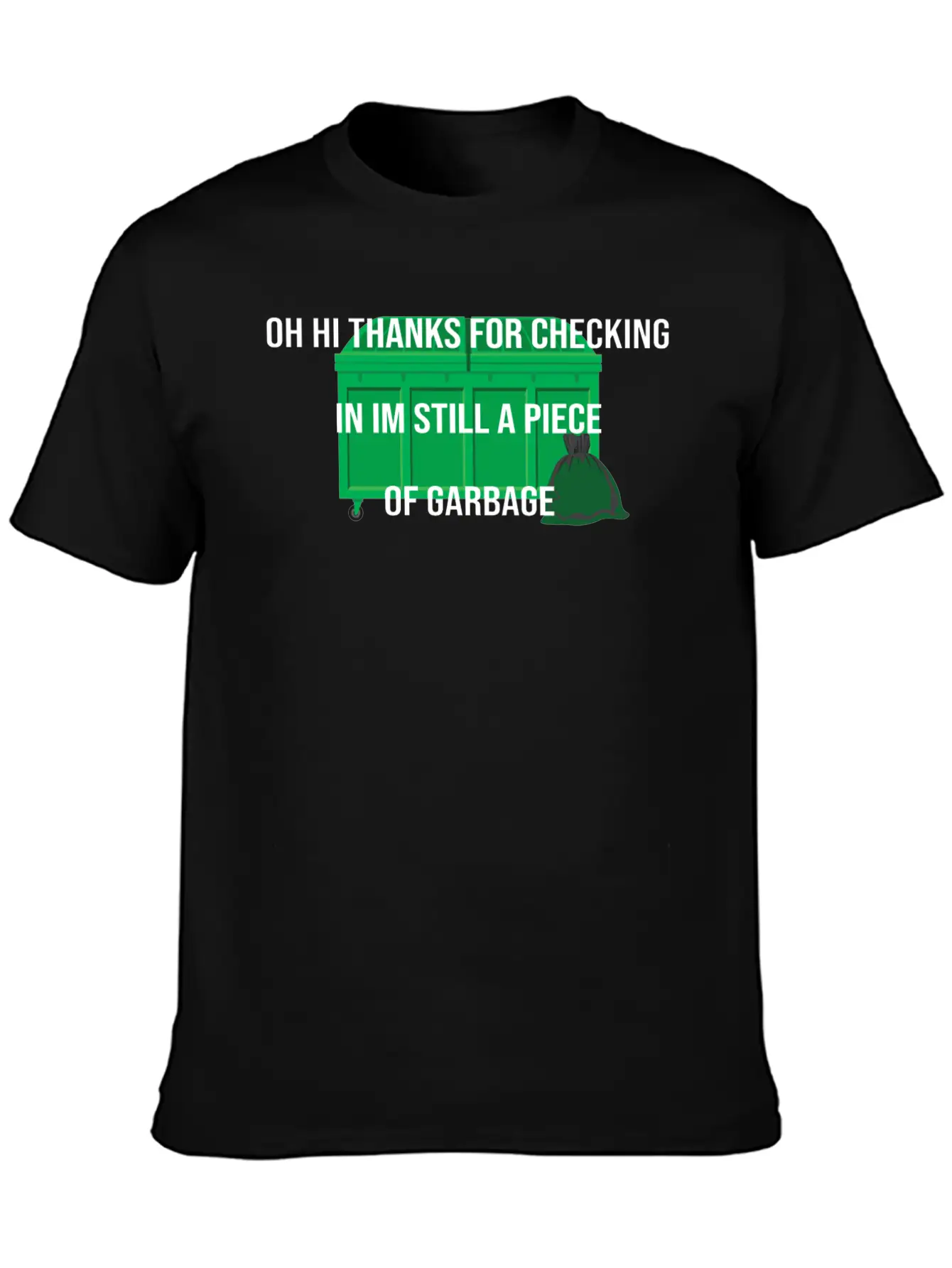 Still A Piece Of Garbage,cool Idea Design Breathable Soft Cotton T-Shirt – Timeless Casual Look