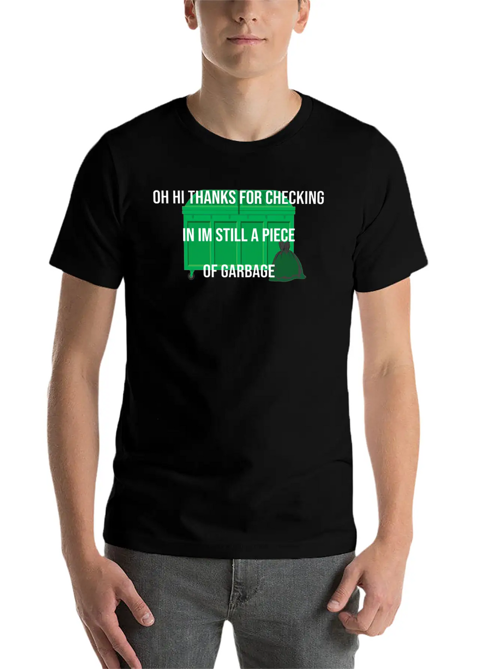 Still A Piece Of Garbage,cool Idea Design Breathable Soft Cotton T-Shirt – Timeless Casual Look