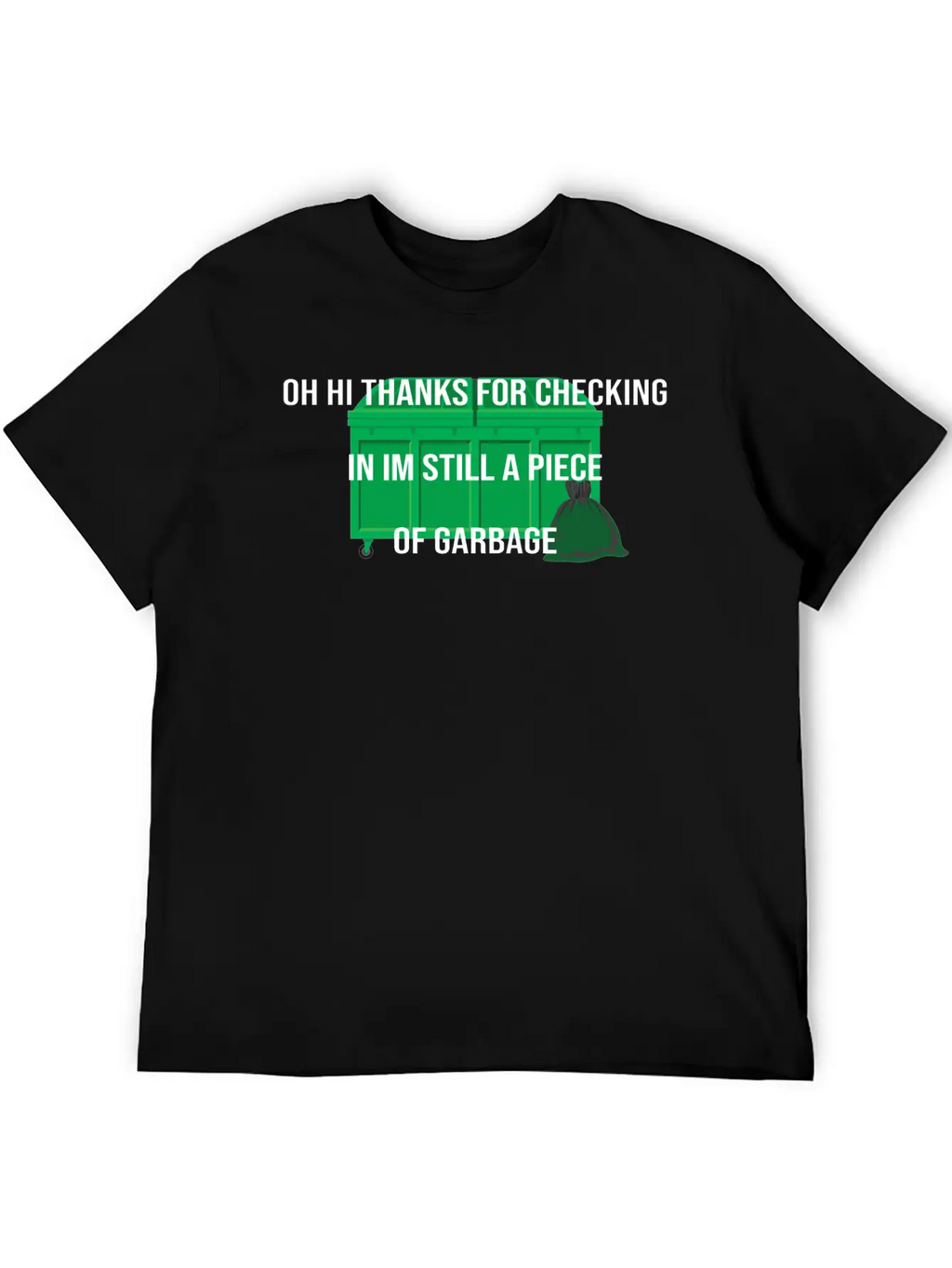 Still A Piece Of Garbage,cool Idea Design Breathable Soft Cotton T-Shirt – Timeless Casual Look