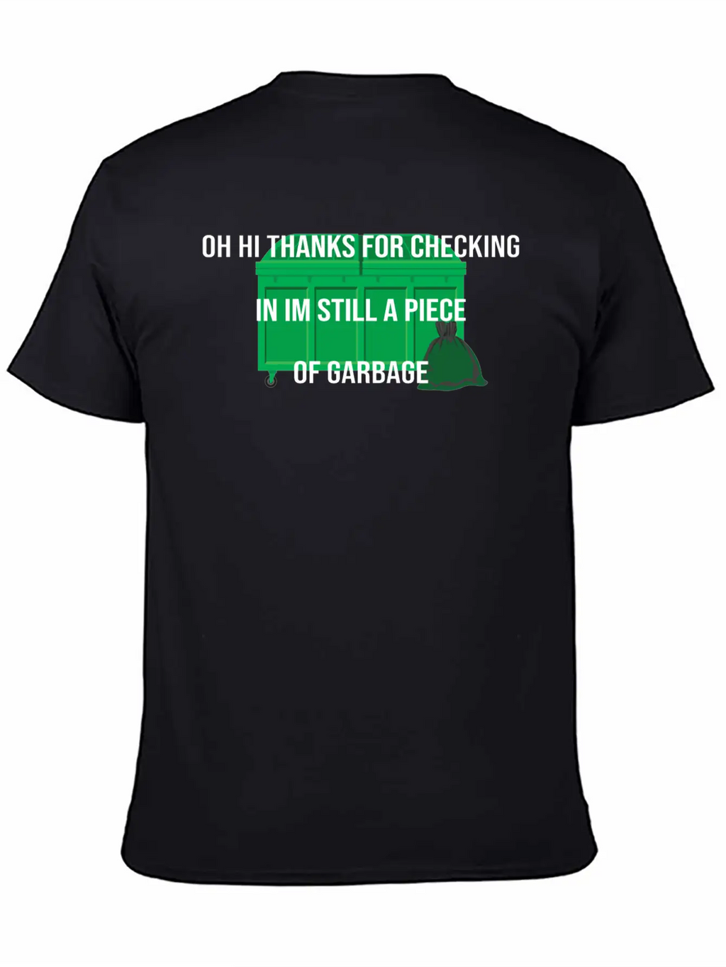 Still A Piece Of Garbage,cool Idea Design Breathable Soft Cotton T-Shirt – Timeless Casual Look