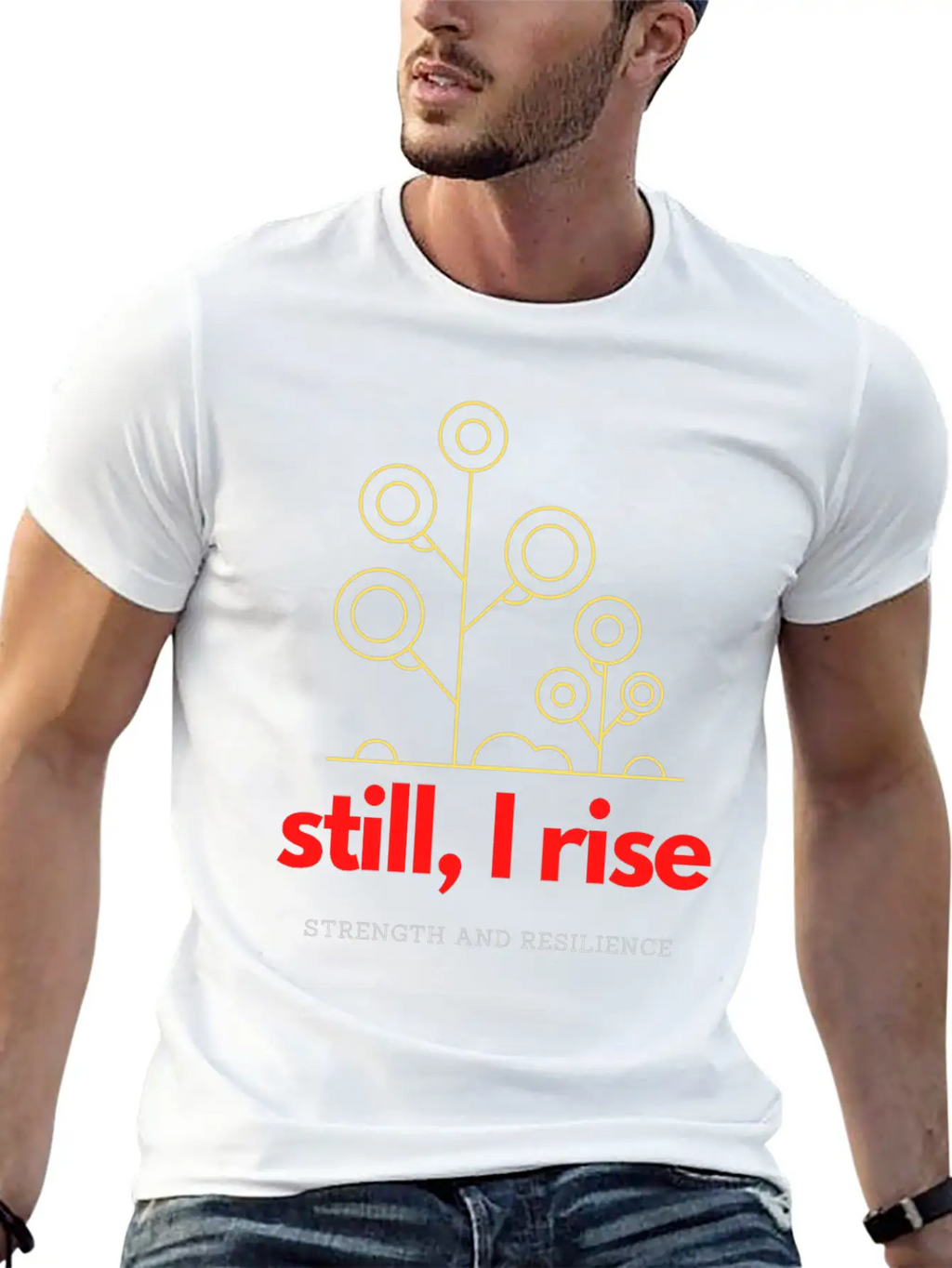 Still, I Rise. Strength And Resilience Unisex Casual T-Shirt – Clean Design For Daily Comfort