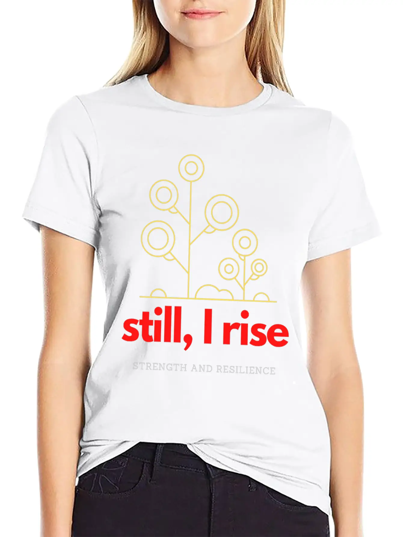 Still, I Rise. Strength And Resilience Unisex Casual T-Shirt – Clean Design For Daily Comfort