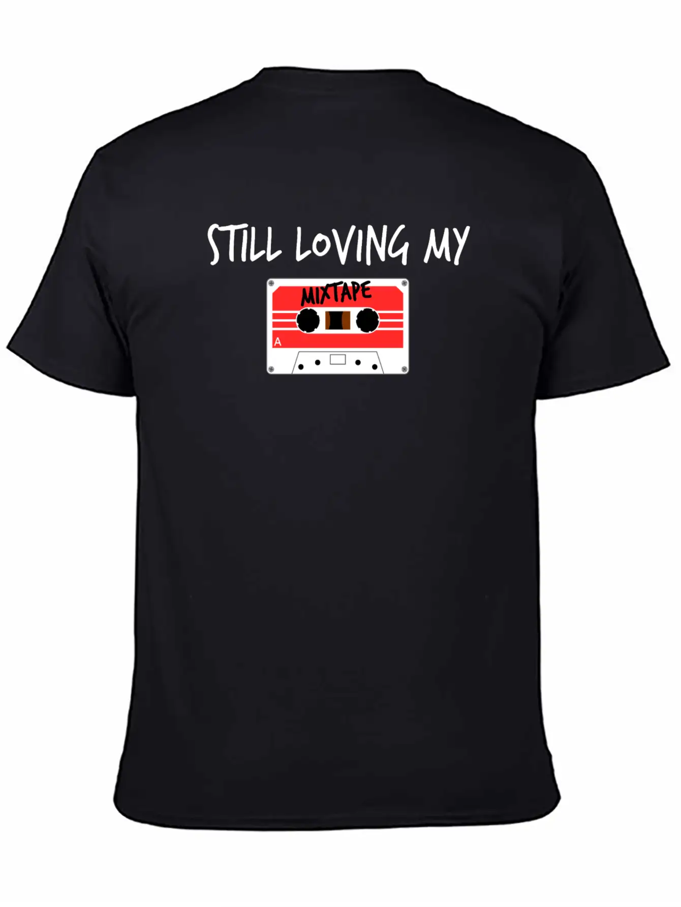 Still Loving My Mixtape Music Retro 80s 90s Tape Unisex Casual T-Shirt – Clean Design For Daily Comfort