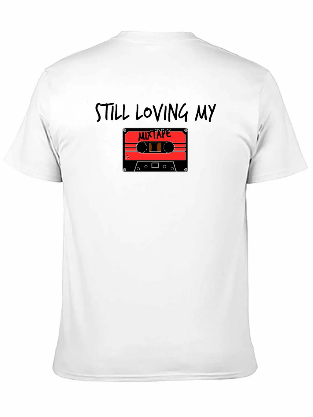 Still Loving My Mixtape Music Retro 80s 90s Tape Unisex Casual T-Shirt – Clean Design For Daily Comfort