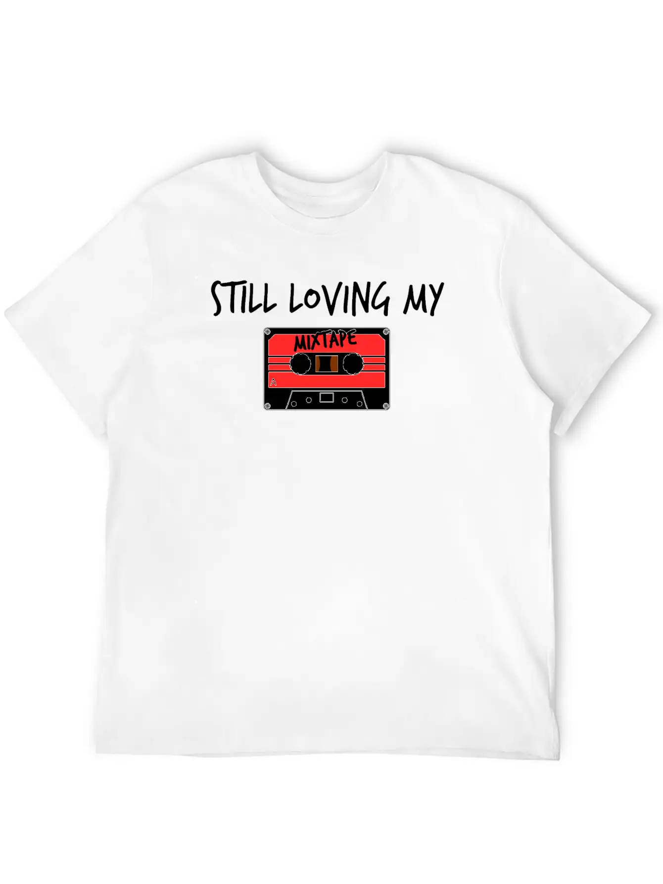 Still Loving My Mixtape Music Retro 80s 90s Tape Unisex Casual T-Shirt – Clean Design For Daily Comfort