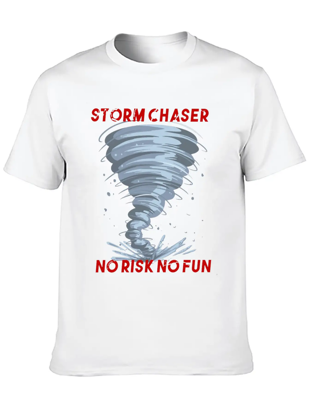 Storm Chaser No Risk No Fun Tornado Weather Shirt Breathable Soft Cotton T-Shirt – Timeless Casual Look
