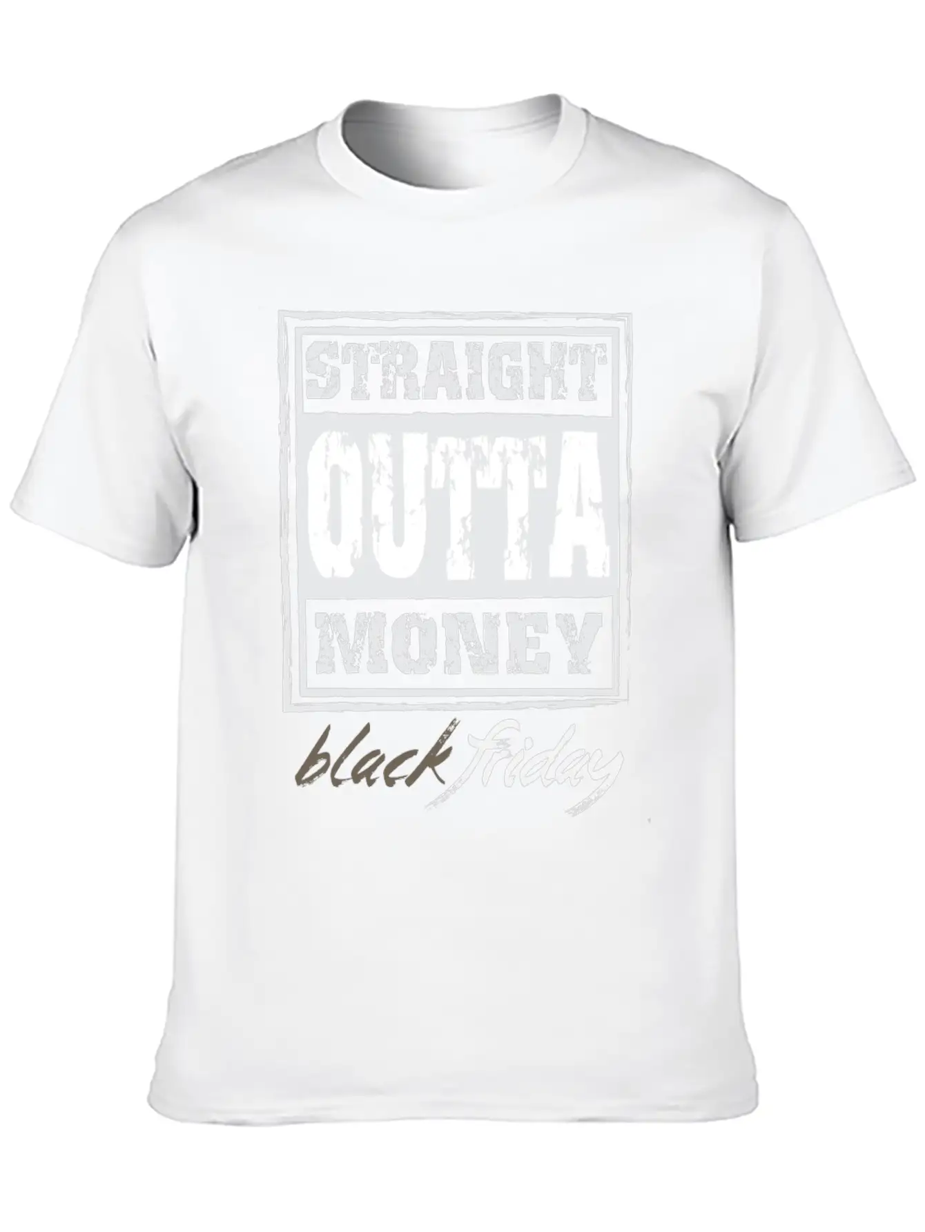 Straight Outta Money Black Friday Breathable Soft Cotton T-Shirt – Timeless Casual Look