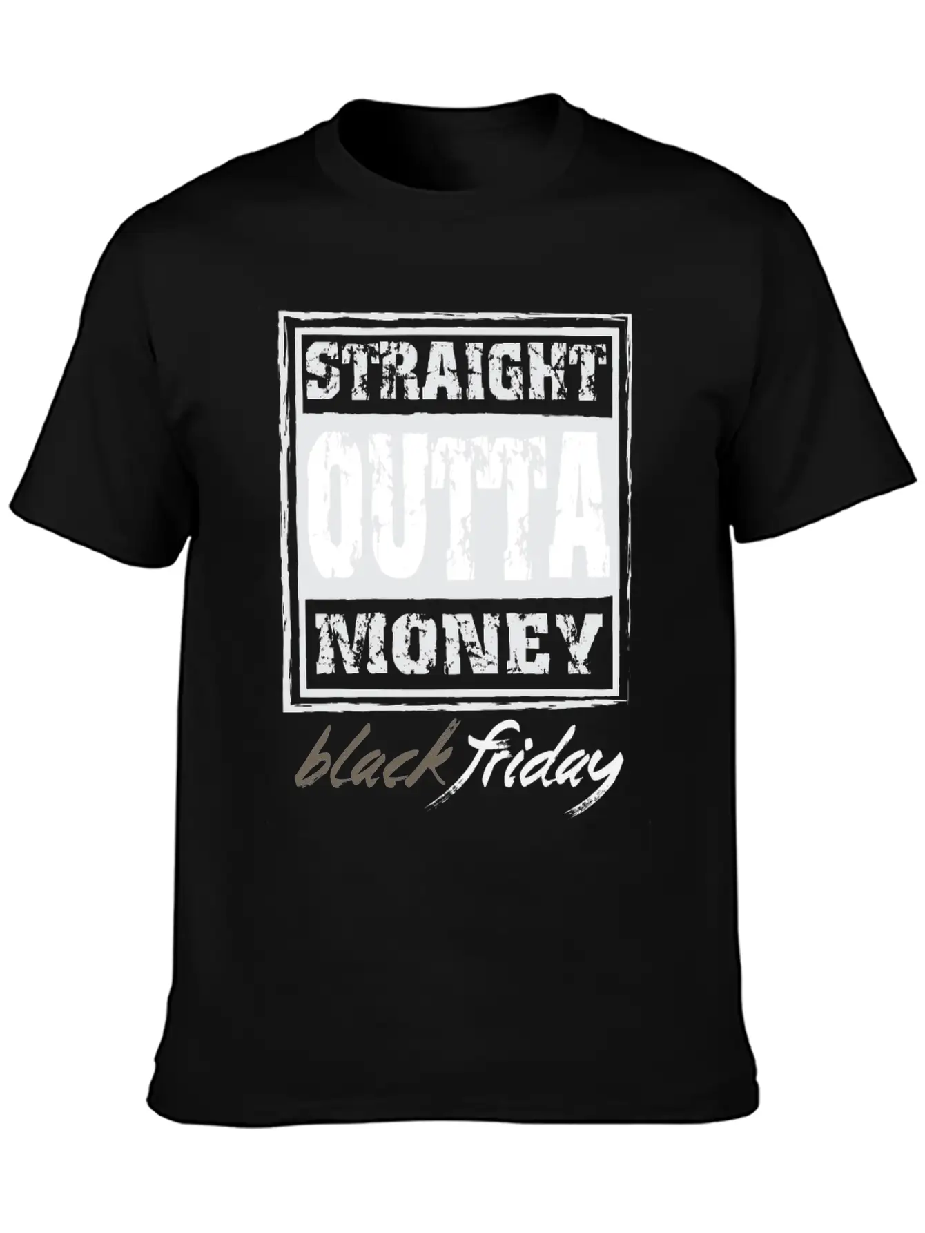 Straight Outta Money Black Friday Breathable Soft Cotton T-Shirt – Timeless Casual Look
