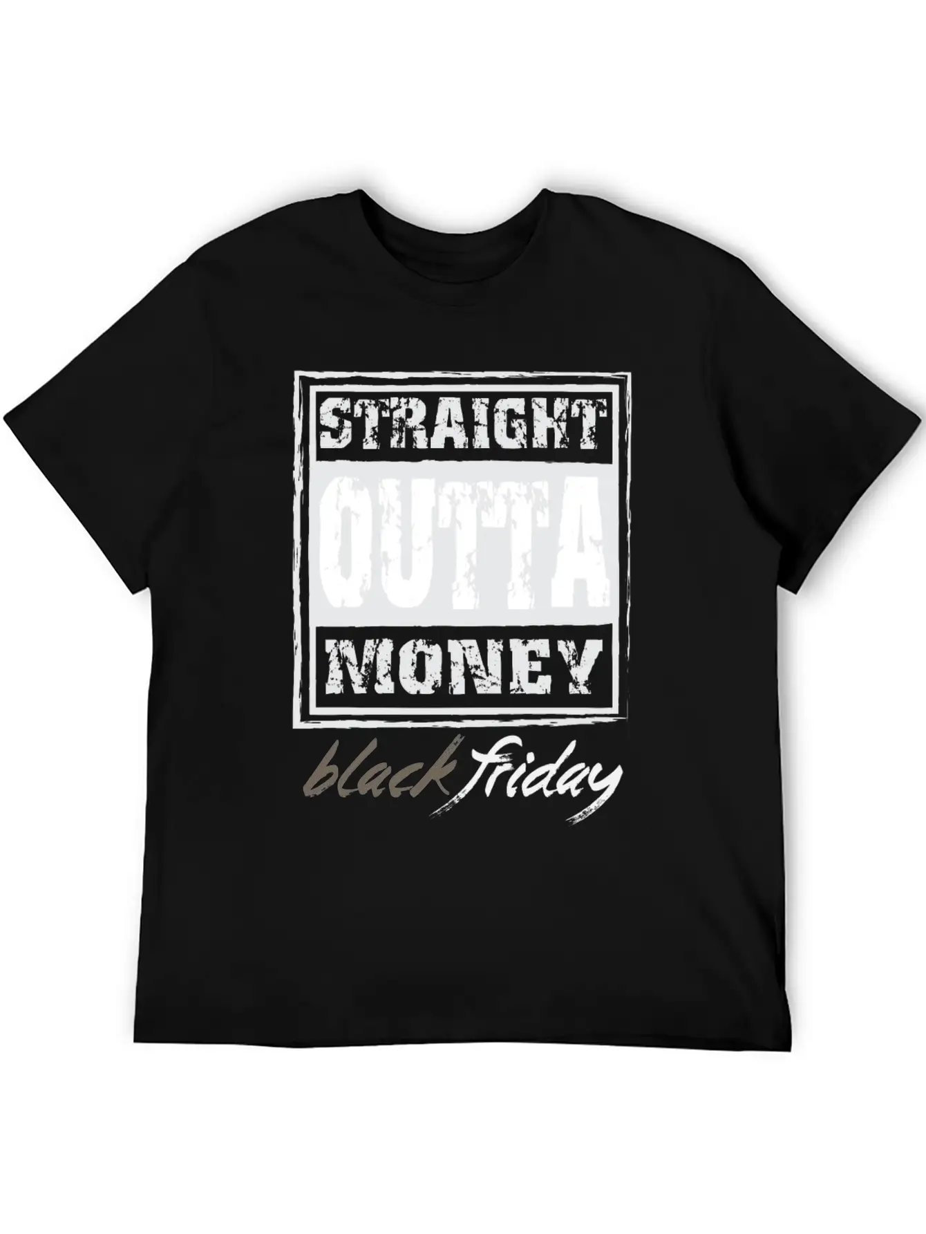 Straight Outta Money Black Friday Breathable Soft Cotton T-Shirt – Timeless Casual Look