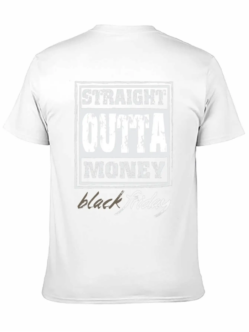 Straight Outta Money Black Friday Breathable Soft Cotton T-Shirt – Timeless Casual Look