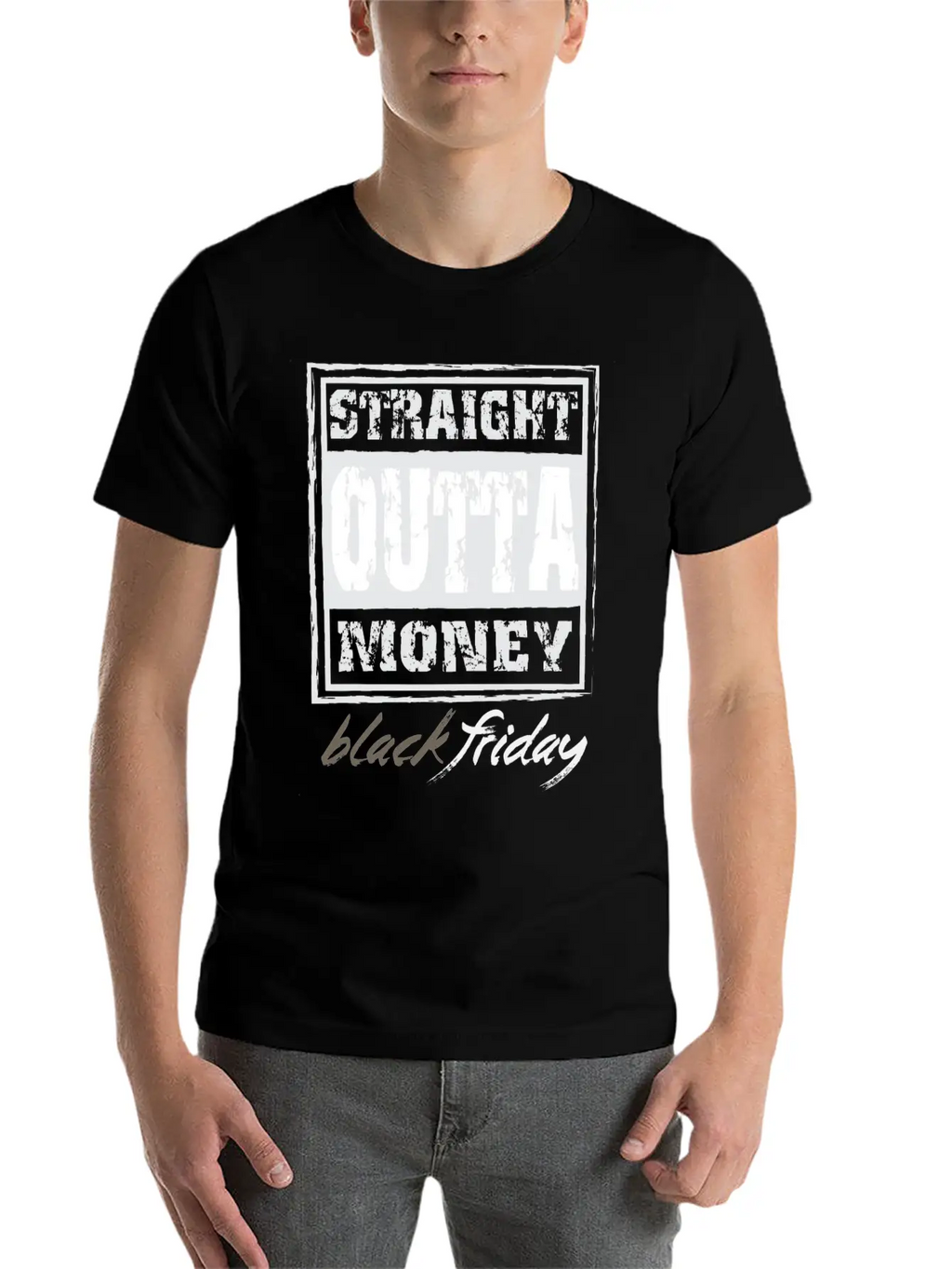 Straight Outta Money Black Friday Breathable Soft Cotton T-Shirt – Timeless Casual Look