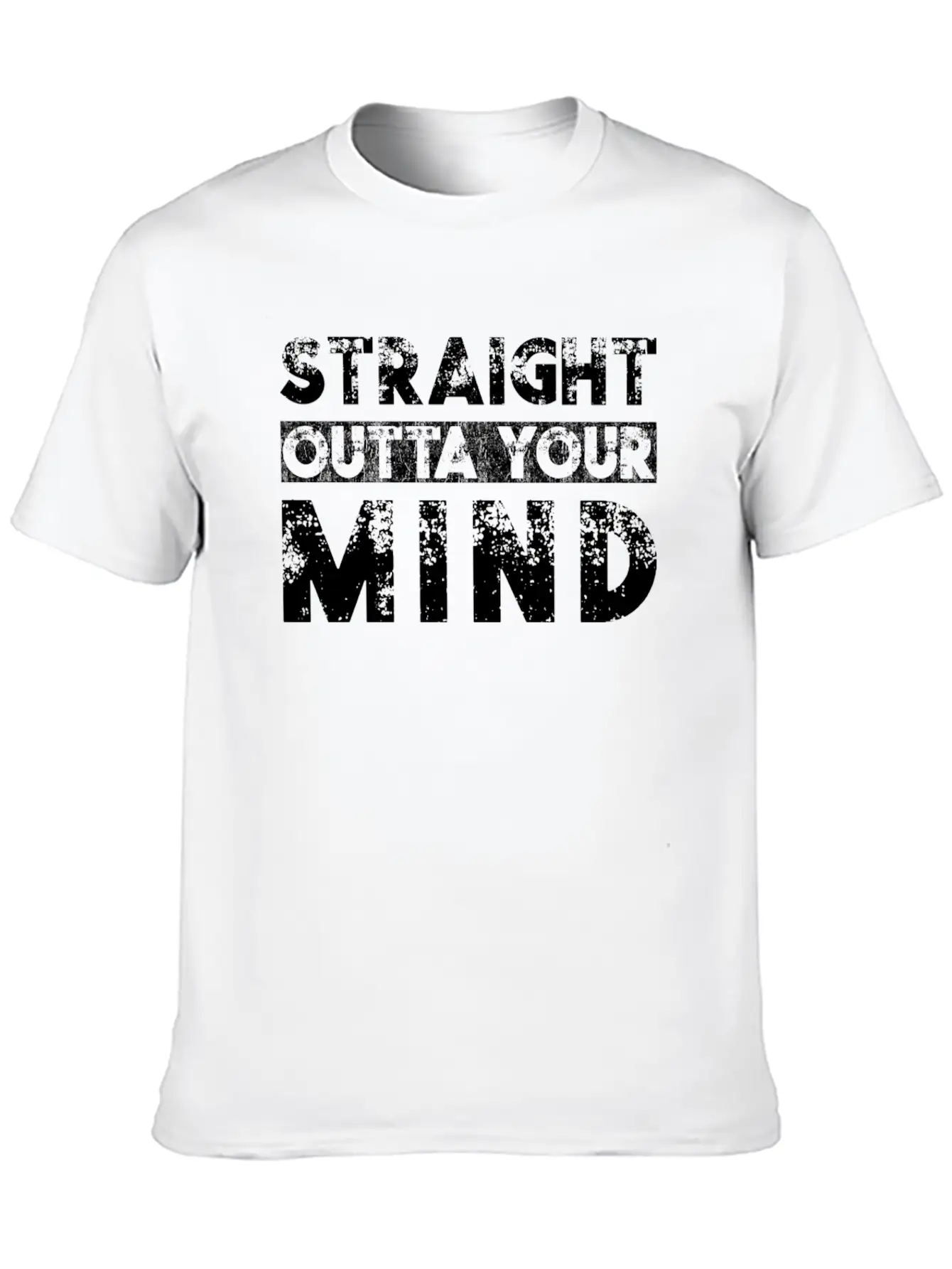 Straight Outta Your Mind Unisex Casual T-Shirt – Clean Design For Daily Comfort