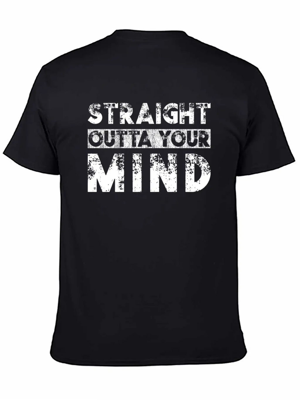 Straight Outta Your Mind Unisex Casual T-Shirt – Clean Design For Daily Comfort