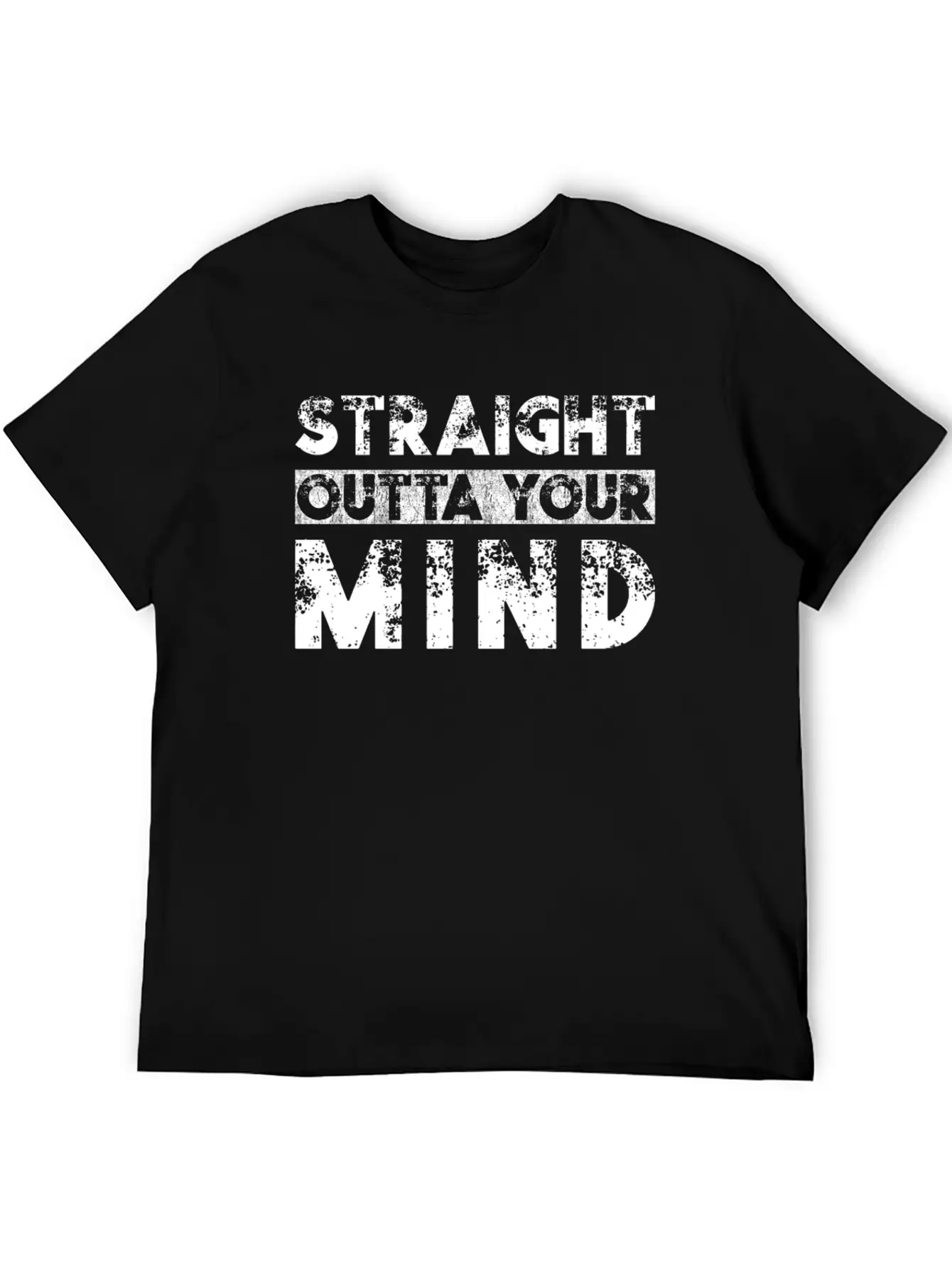 Straight Outta Your Mind Unisex Casual T-Shirt – Clean Design For Daily Comfort