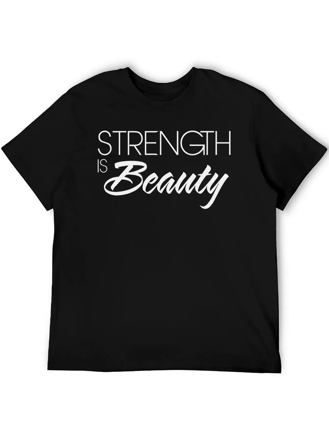 Strength Is Beauty Unisex Short Sleeve Soft Cotton T-Shirt – Casual Everyday Wear