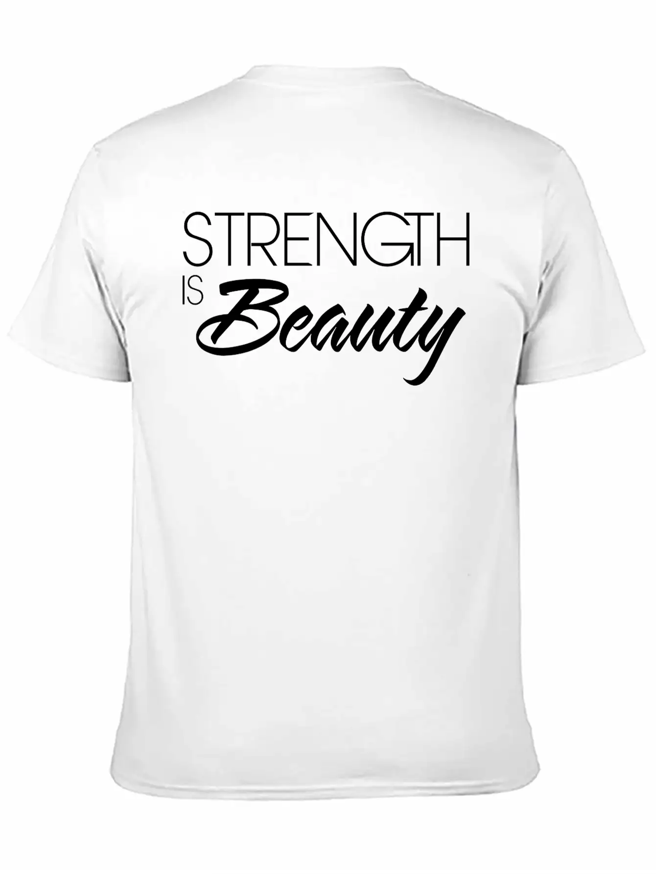Strength Is Beauty Unisex Short Sleeve Soft Cotton T-Shirt – Casual Everyday Wear