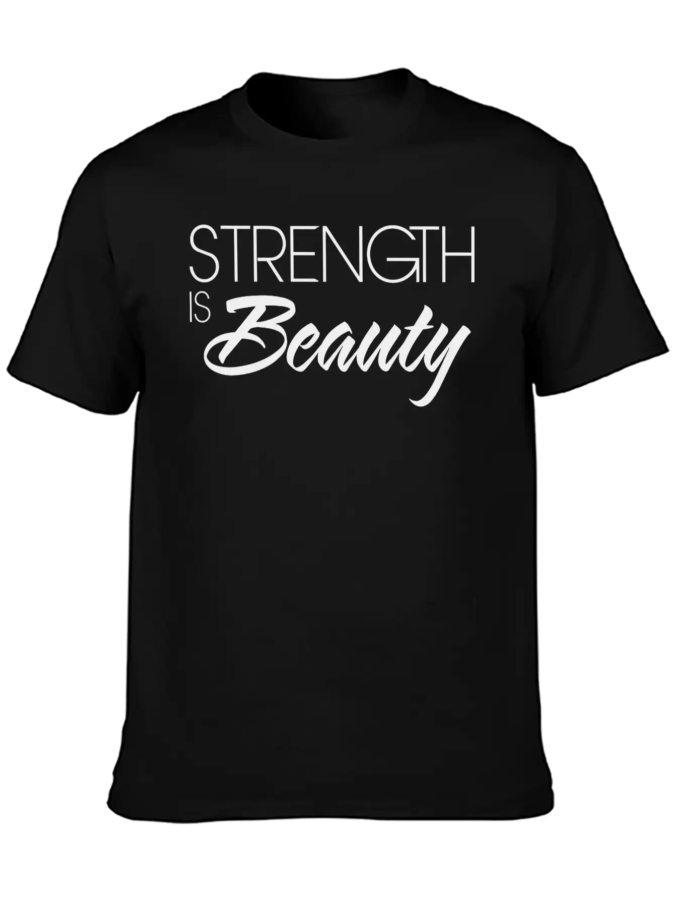 Strength Is Beauty Unisex Short Sleeve Soft Cotton T-Shirt – Casual Everyday Wear