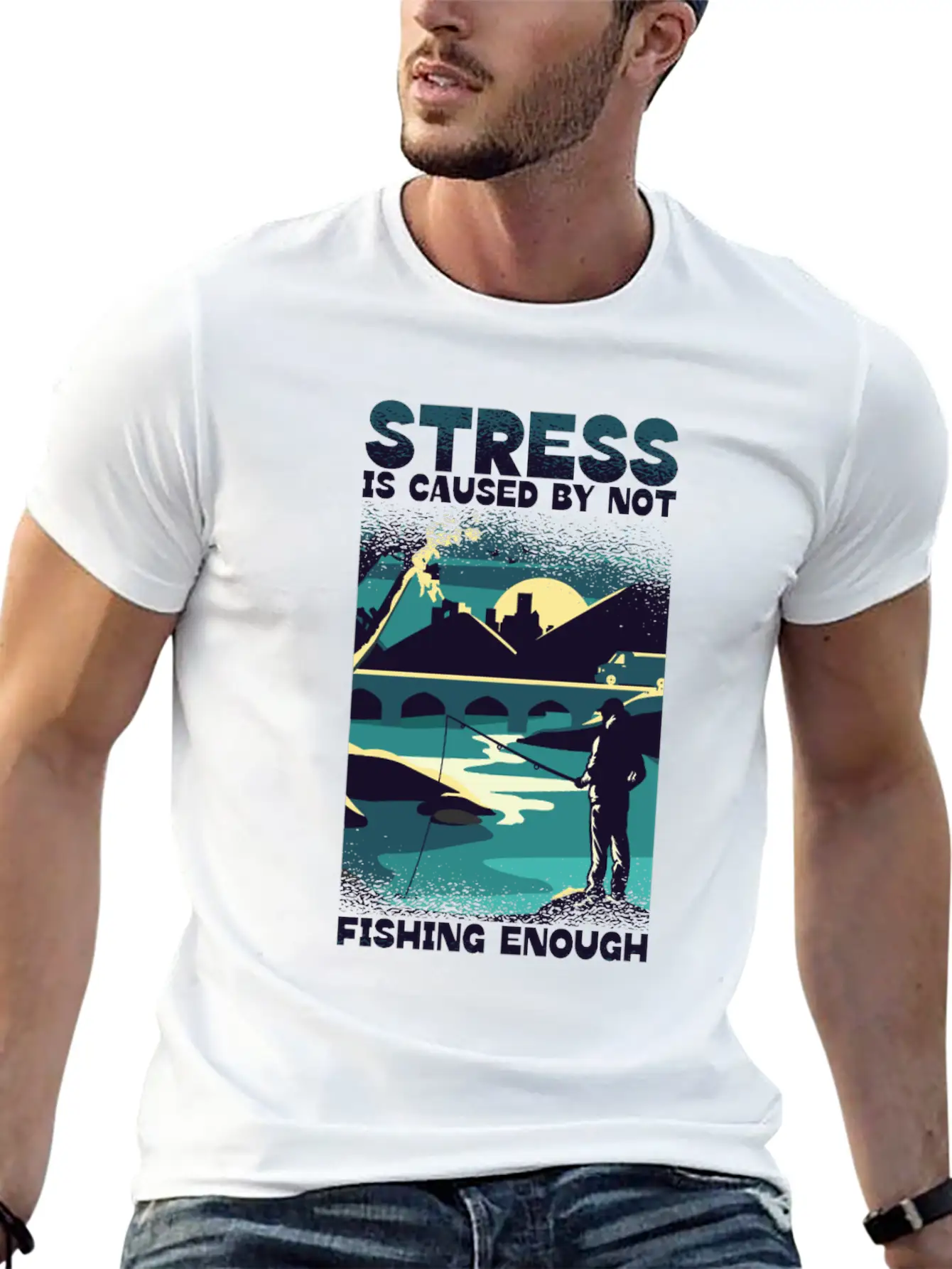 Stress Is Caused By Not Fishing Enough Fisherman Unisex Casual T-Shirt – Clean Design For Daily Comfort