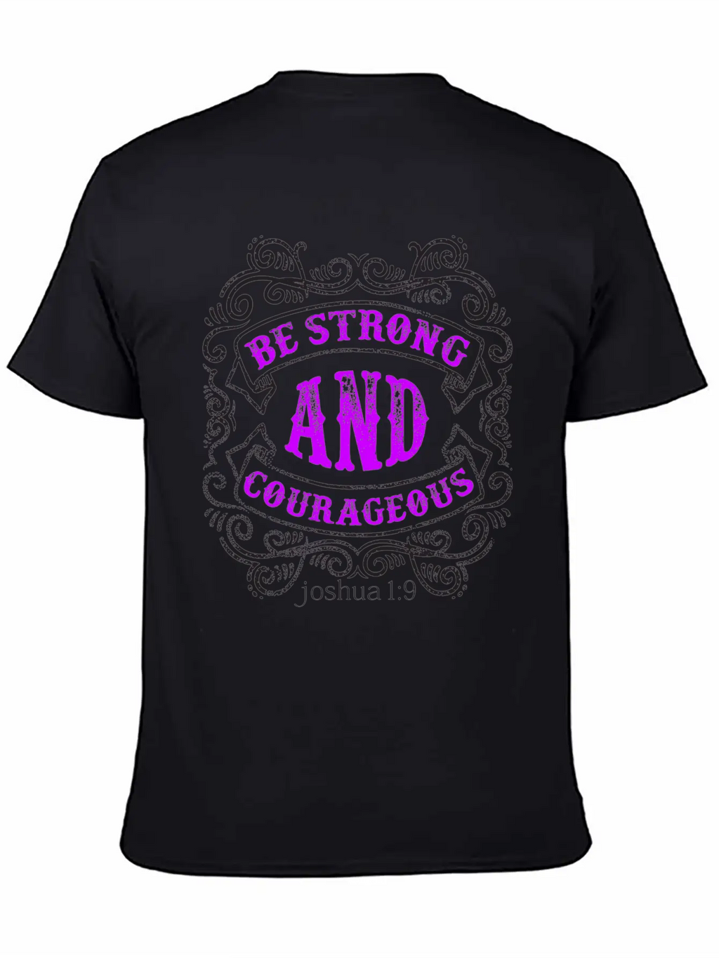 Strong And Courageous T-shirt Design Breathable Soft Cotton T-Shirt – Timeless Casual Look
