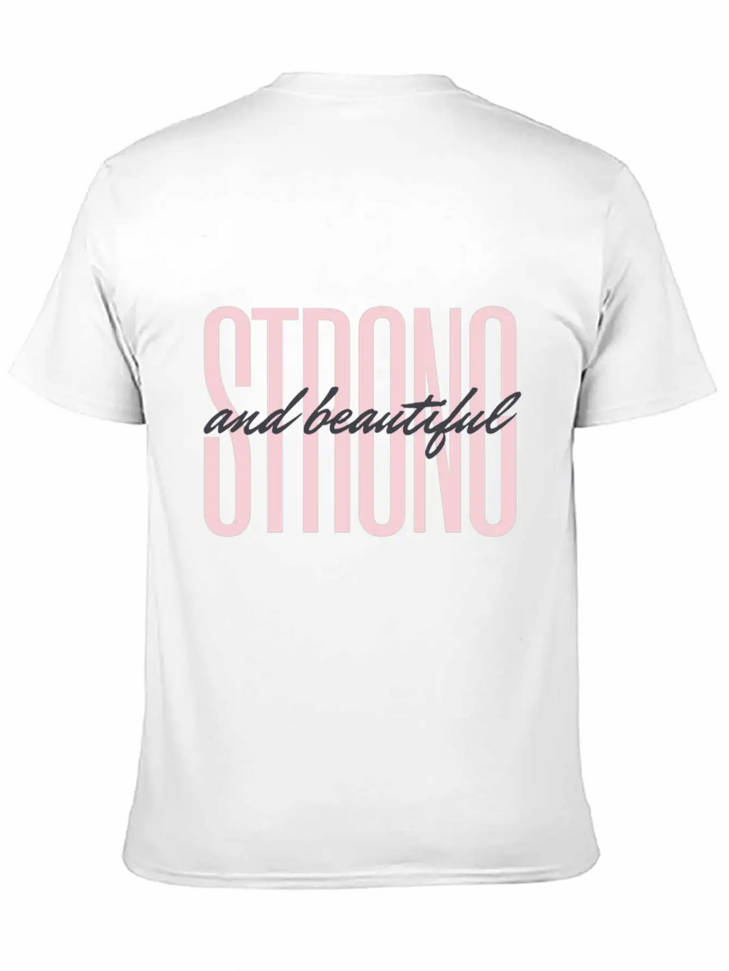 Strong & Beautiful Casual Graphic T-Shirt – Simple And Comfortable Daily Wear