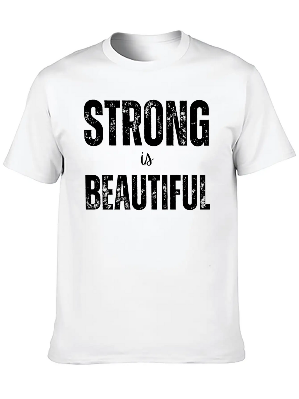 Strong Is Beautiful Unisex Casual T-Shirt – Clean Design For Daily Comfort