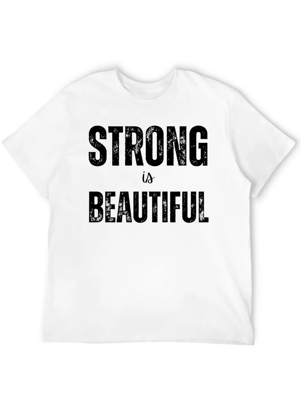 Strong Is Beautiful Unisex Casual T-Shirt – Clean Design For Daily Comfort