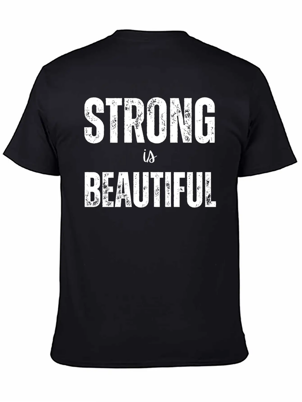 Strong Is Beautiful Unisex Casual T-Shirt – Clean Design For Daily Comfort
