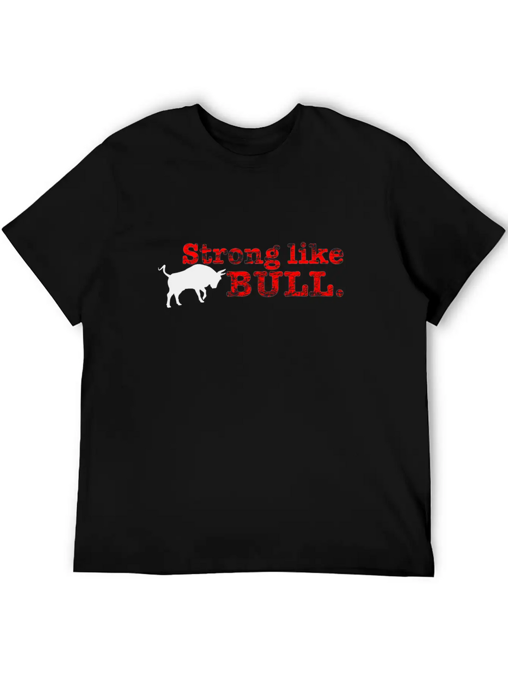 Strong Like Bull Stylish Everyday T-Shirt – Unisex Basic Cotton Tee