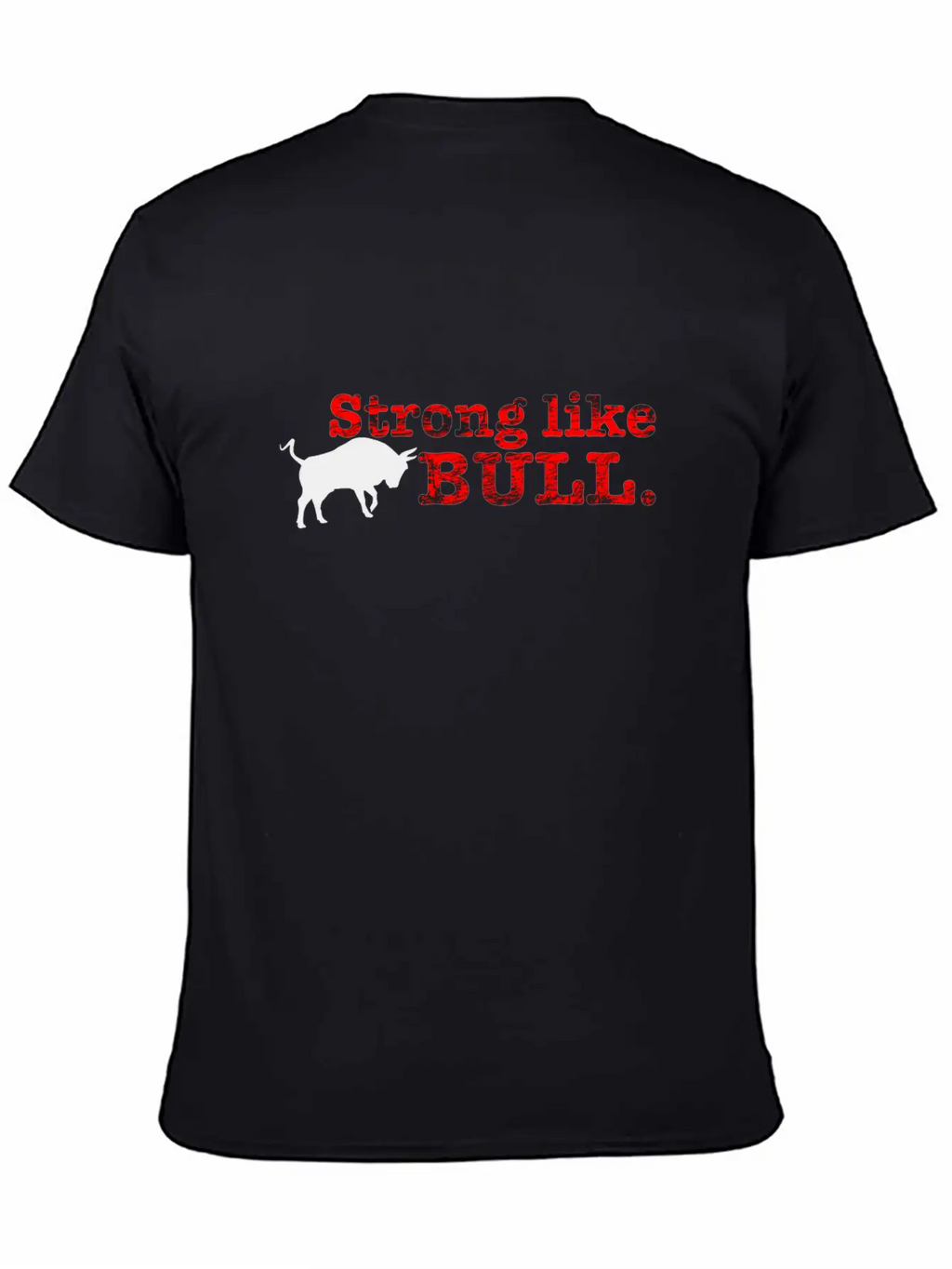 Strong Like Bull Stylish Everyday T-Shirt – Unisex Basic Cotton Tee