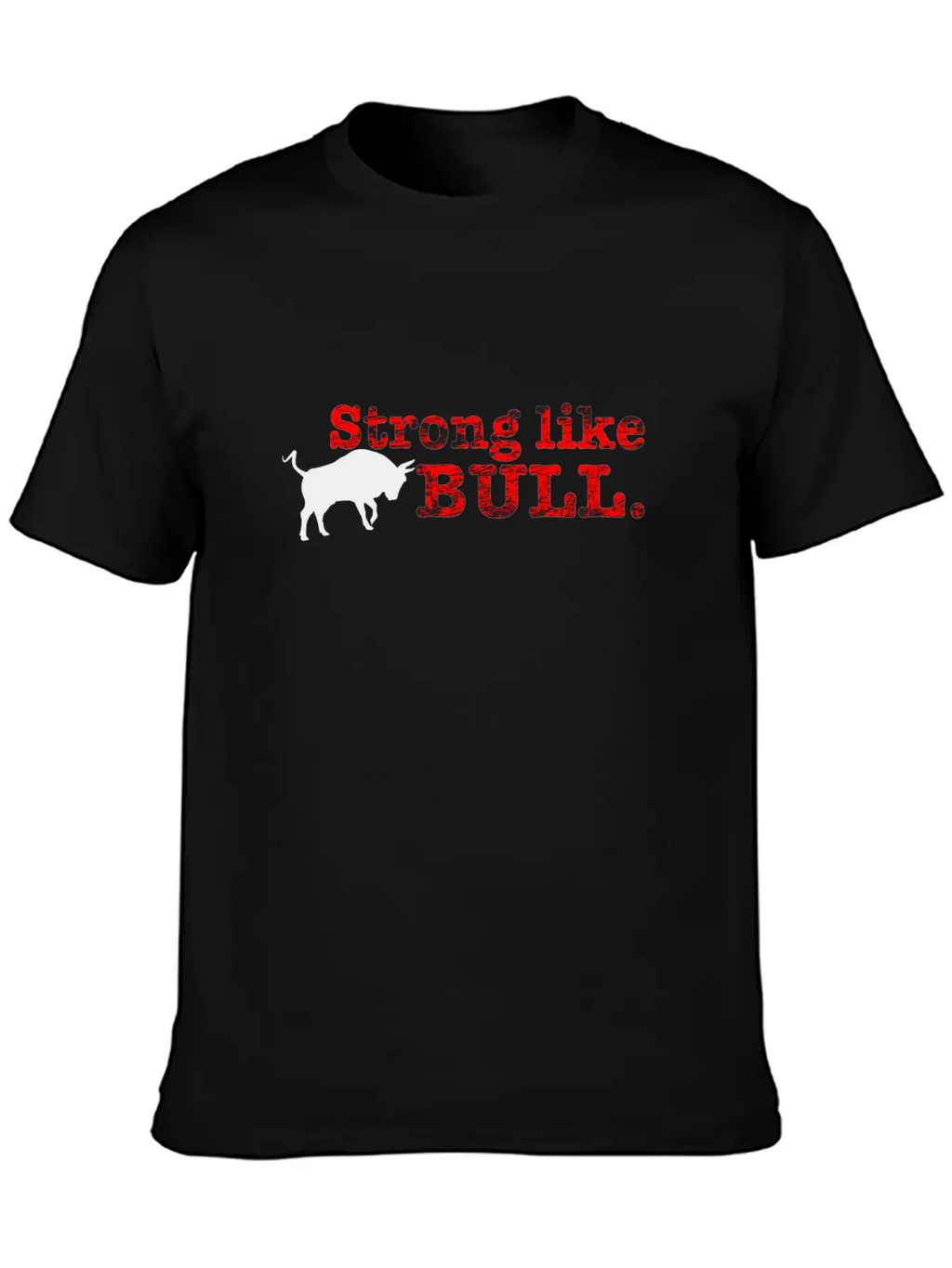 Strong Like Bull Stylish Everyday T-Shirt – Unisex Basic Cotton Tee