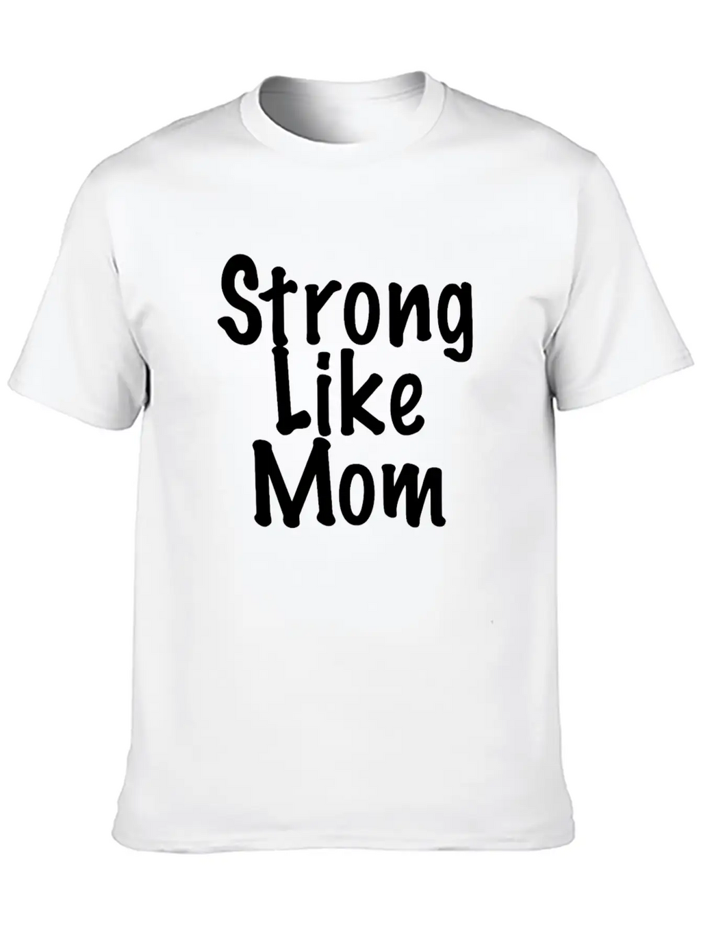 Strong Like Mom Unisex Casual T-Shirt – Clean Design For Daily Comfort