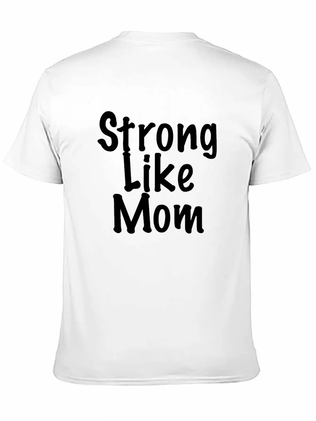 Strong Like Mom Unisex Casual T-Shirt – Clean Design For Daily Comfort