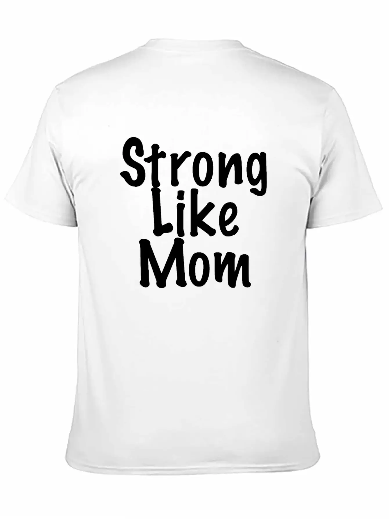 Strong Like Mom Unisex Casual T-Shirt – Clean Design For Daily Comfort