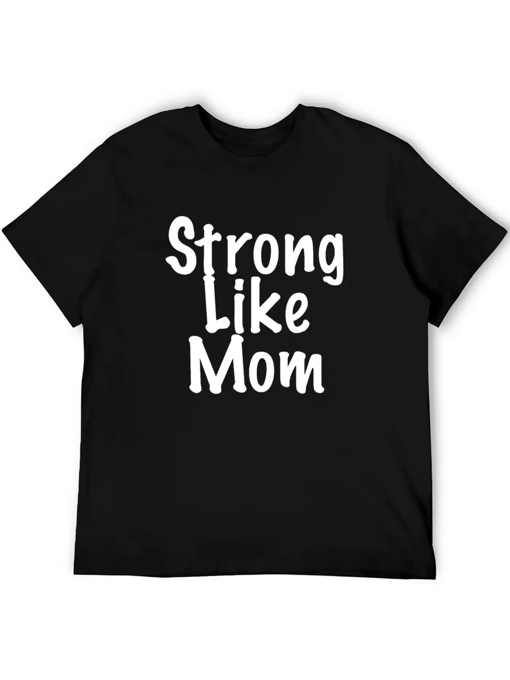 Strong Like Mom Unisex Casual T-Shirt – Clean Design For Daily Comfort