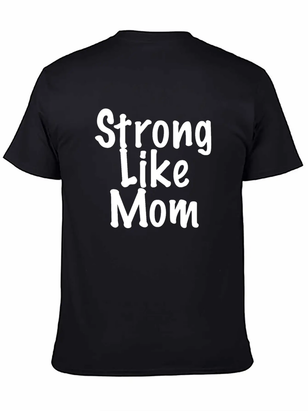 Strong Like Mom Unisex Casual T-Shirt – Clean Design For Daily Comfort