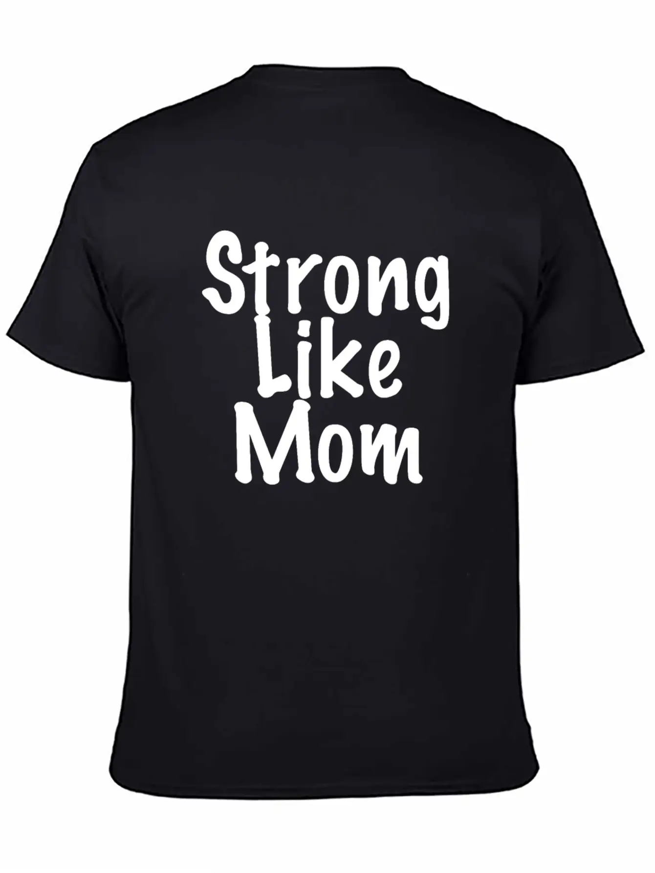 Strong Like Mom Unisex Casual T-Shirt – Clean Design For Daily Comfort