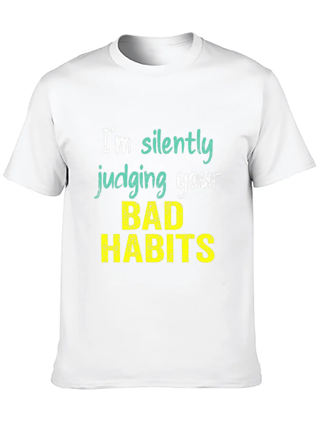 Subtle Sass White: Silently Judging Bad Habits Unisex Casual T-Shirt – Clean Design For Daily Comfort