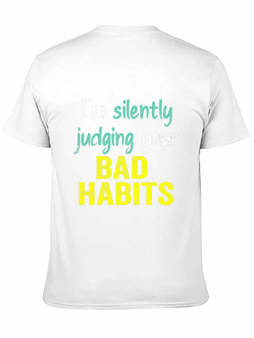 Subtle Sass White: Silently Judging Bad Habits Unisex Casual T-Shirt – Clean Design For Daily Comfort