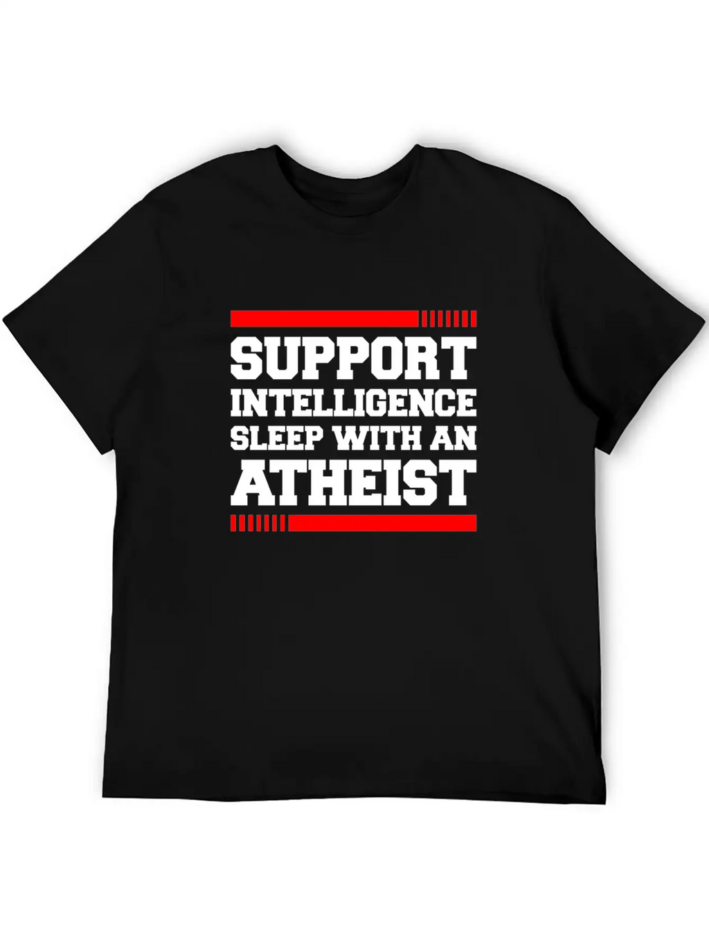SUPPORT INTELLIGENCE SLEEP WITH AN ATHEIST Unisex Short Sleeve Soft Cotton T-Shirt – Casual Everyday Wear