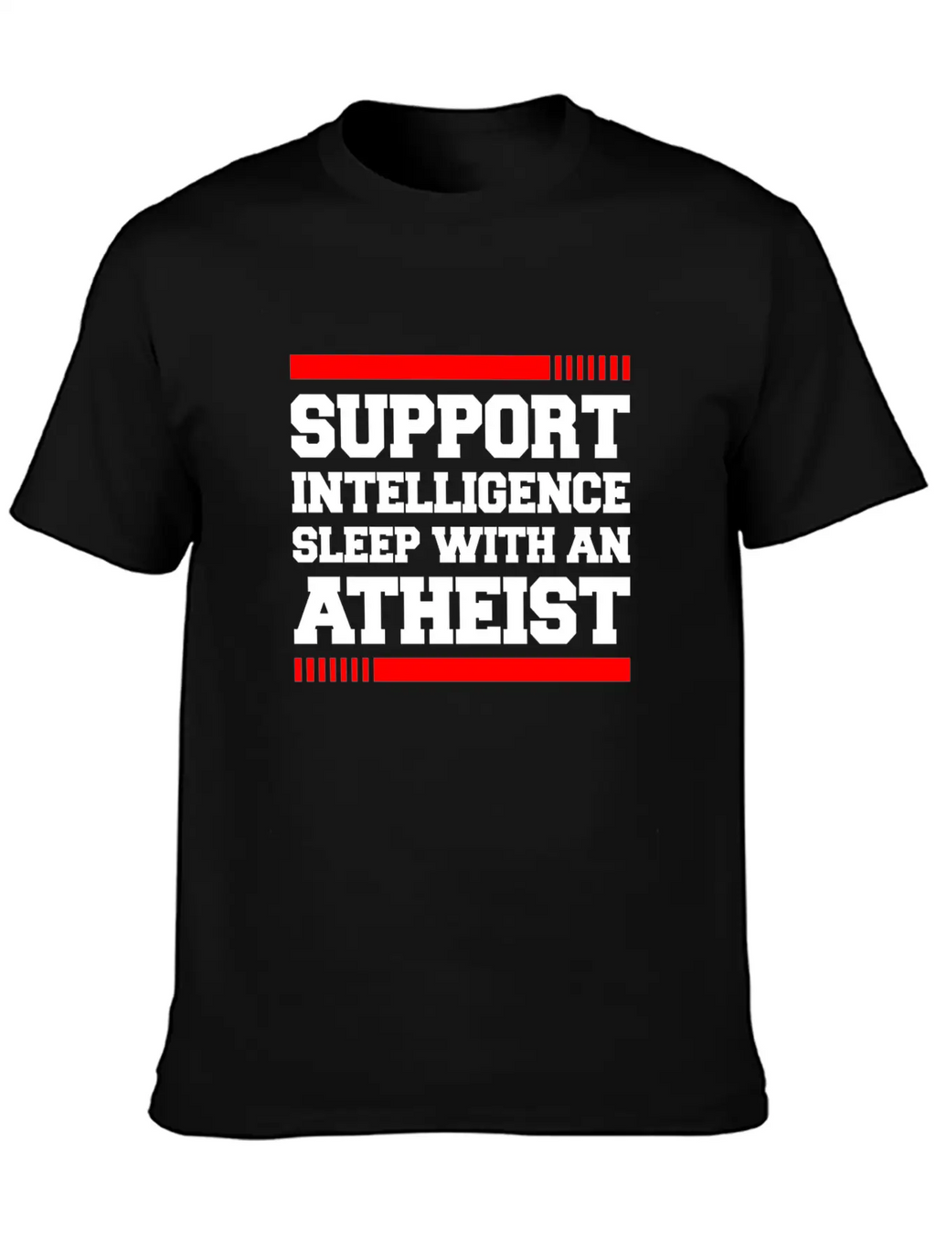 SUPPORT INTELLIGENCE SLEEP WITH AN ATHEIST Unisex Short Sleeve Soft Cotton T-Shirt – Casual Everyday Wear