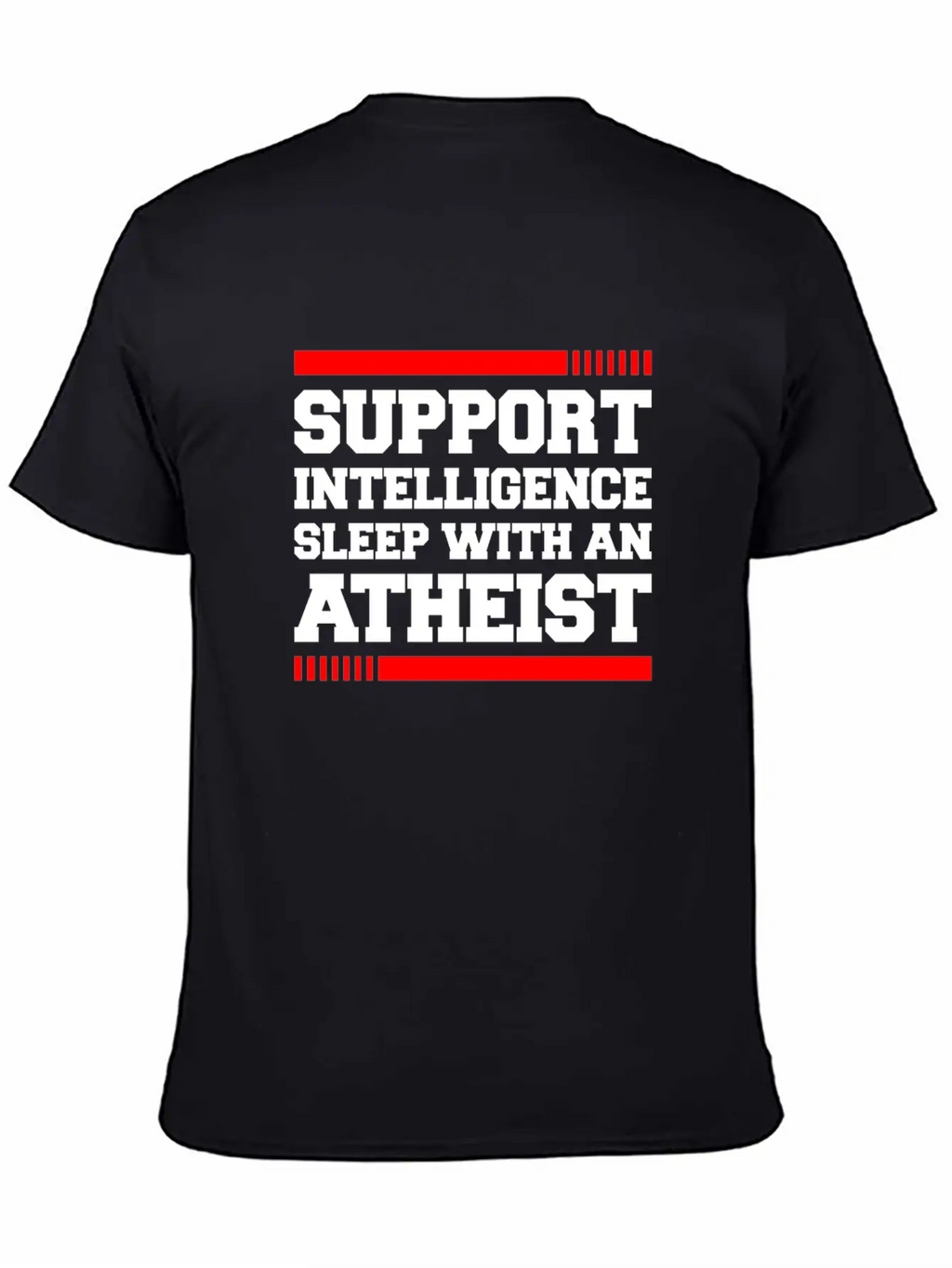 SUPPORT INTELLIGENCE SLEEP WITH AN ATHEIST Unisex Short Sleeve Soft Cotton T-Shirt – Casual Everyday Wear