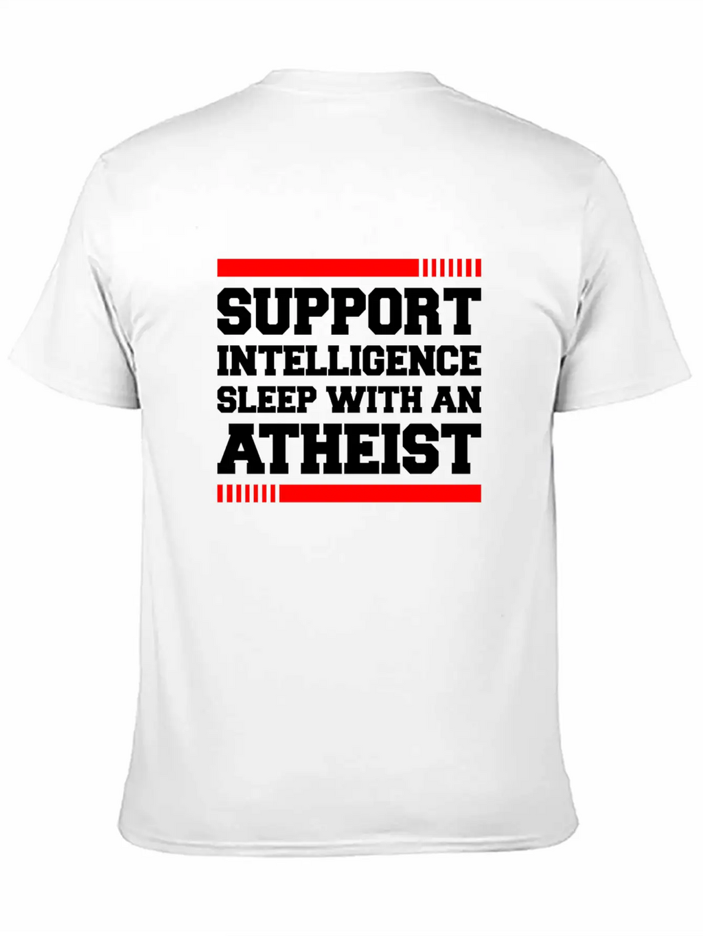 SUPPORT INTELLIGENCE SLEEP WITH AN ATHEIST Unisex Short Sleeve Soft Cotton T-Shirt – Casual Everyday Wear