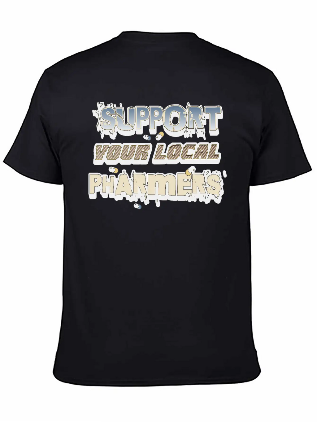 Support Your Local Pharmers Cool Future Pharmacist Unisex Short Sleeve Soft Cotton T-Shirt – Casual Everyday Wear