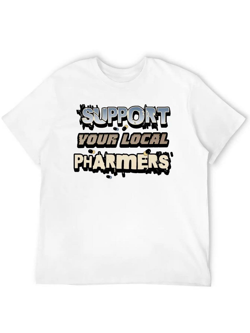 Support Your Local Pharmers Cool Future Pharmacist Unisex Short Sleeve Soft Cotton T-Shirt – Casual Everyday Wear