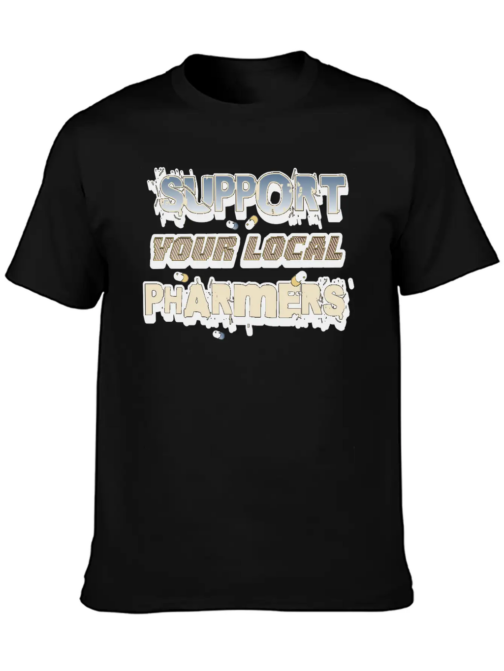 Support Your Local Pharmers Cool Future Pharmacist Unisex Short Sleeve Soft Cotton T-Shirt – Casual Everyday Wear