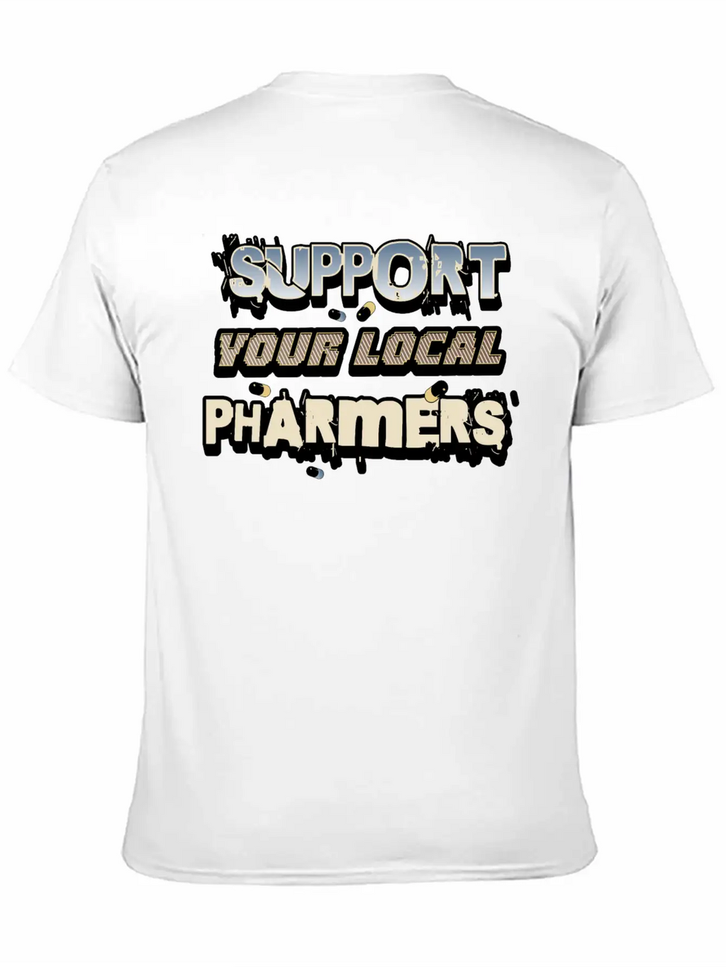 Support Your Local Pharmers Cool Future Pharmacist Unisex Short Sleeve Soft Cotton T-Shirt – Casual Everyday Wear