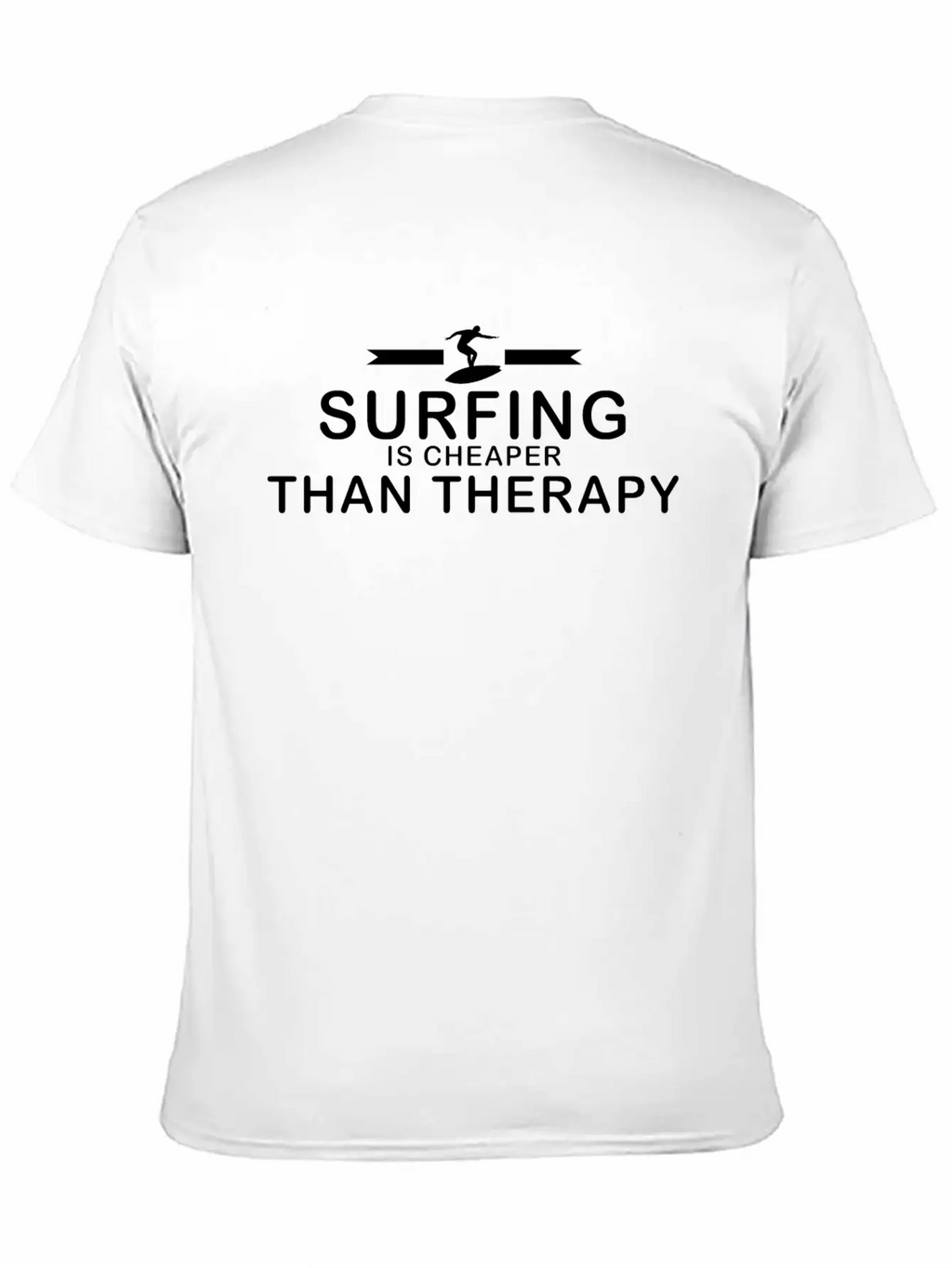 Surfing Is Cheaper Than Therapy Casual Graphic T-Shirt – Simple And Comfortable Daily Wear